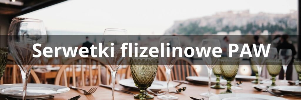 Serwetki flizelinowe PAW hurtownia